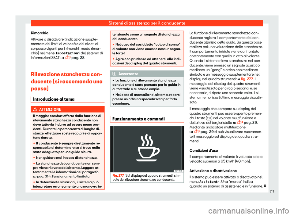 Seat Alhambra 2019  Manuale del proprietario (in Italian) Sistemi di assistenza per il conducente
Rimorchio
Attiv ar
e o disattiv
are l