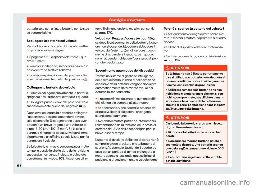 Seat Alhambra 2019  Manuale del proprietario (in Italian) Consigli e assistenza
batteria solo con un