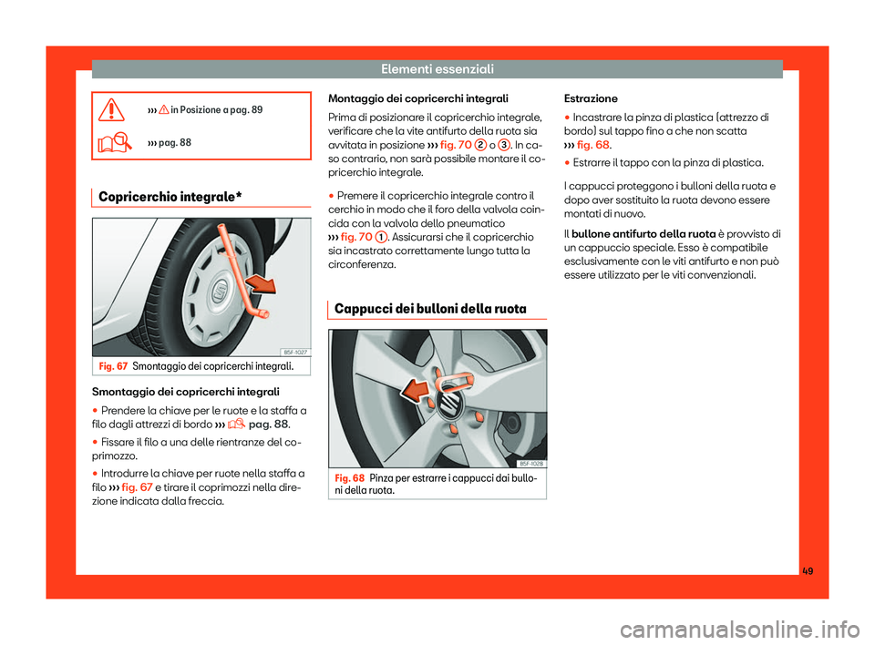 Seat Alhambra 2019  Manuale del proprietario (in Italian) Elementi essenziali
� 