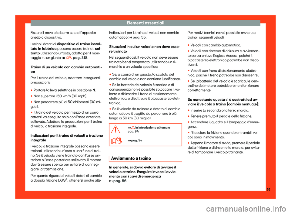 Seat Alhambra 2019  Manuale del proprietario (in Italian) Elementi essenziali
Fissare il cavo o la barra solo all