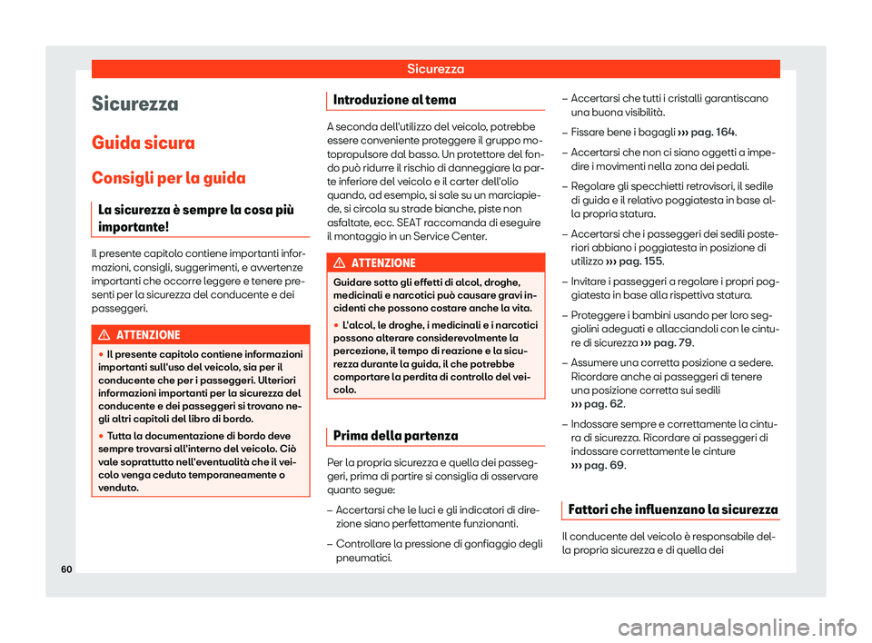 Seat Alhambra 2019  Manuale del proprietario (in Italian) Sicurezza
Sicurezza
Guida sicur a
Consigli per l a guida
L
a sicurezza 