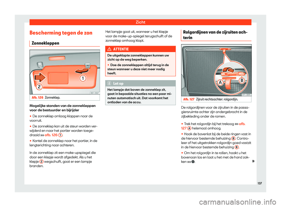 Seat Alhambra 2019  Handleiding (in Dutch) Zicht
Bescherming tegen de zon Z onnekl
eppen Afb. 126
Zonneklep. Mogel