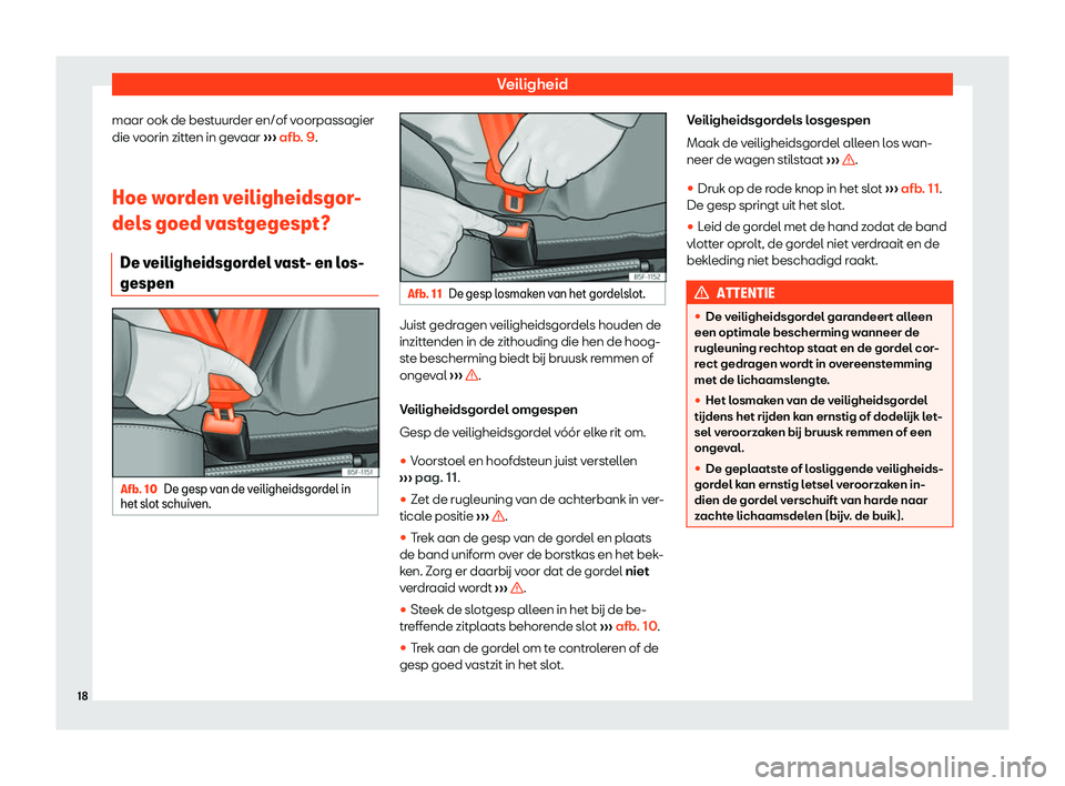 Seat Alhambra 2019  Handleiding (in Dutch) Veiligheid
maar ook de bestuurder en/of voorpassagier
die v oorin zitt
en in ge
vaar 