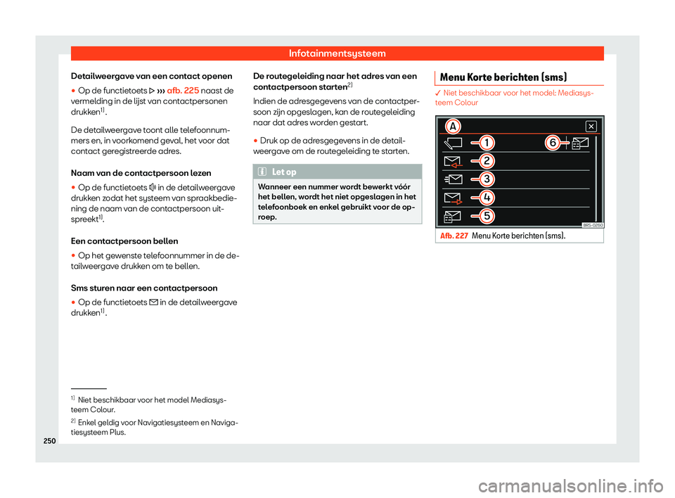 Seat Alhambra 2019  Handleiding (in Dutch) Infotainmentsysteem
Detailweergave van een contact openen
