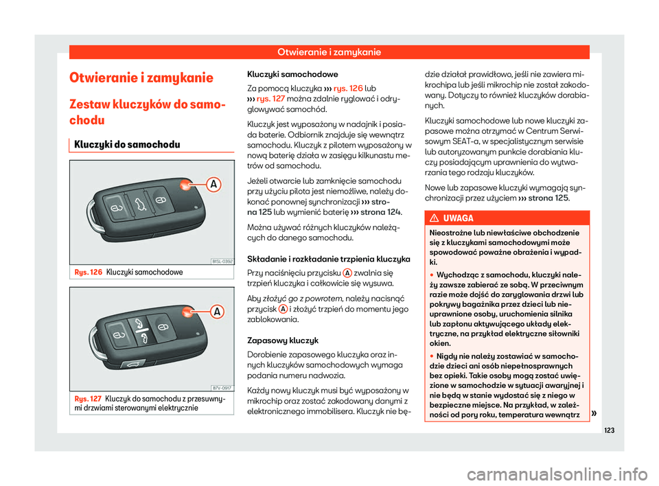 Seat Alhambra 2019  Instrukcja Obsługi (in Polish) Otwieranie i zamykanie
Otwieranie i zamykanie Z est
aw kluczyk
