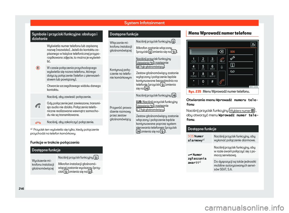 Seat Alhambra 2019  Instrukcja Obsługi (in Polish) System Infotainment
Symbole i przyciski funkcyjne: obs