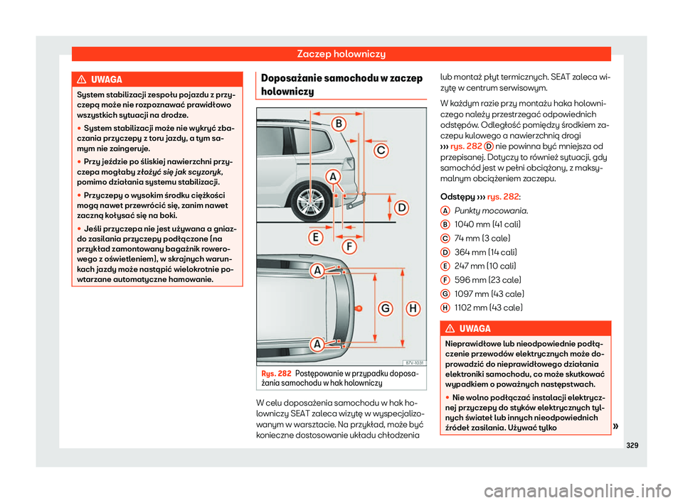 Seat Alhambra 2019  Instrukcja Obsługi (in Polish) Zaczep holowniczy
UWAGA
System stabilizacji zespo
