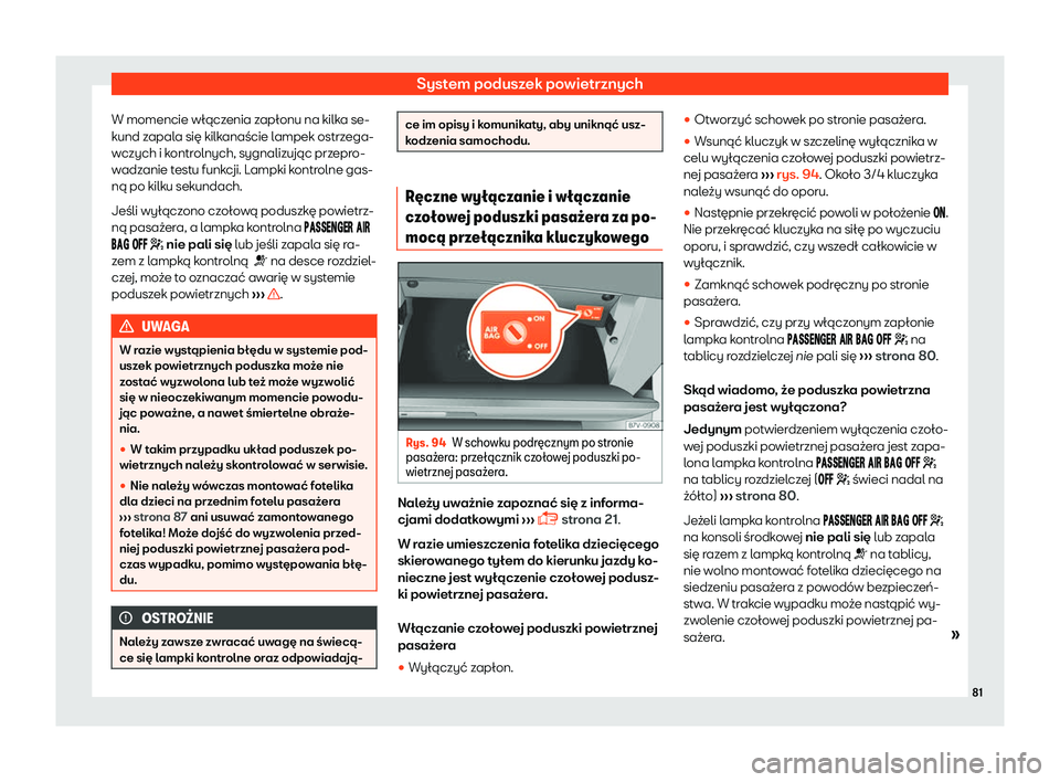 Seat Alhambra 2019 Instrukcja Obsługi (in Polish) System poduszek powietrznych
W momencie w Seat Alhambra 2019 Instrukcja Obsługi (in Polish) System poduszek powietrznych
W momencie w