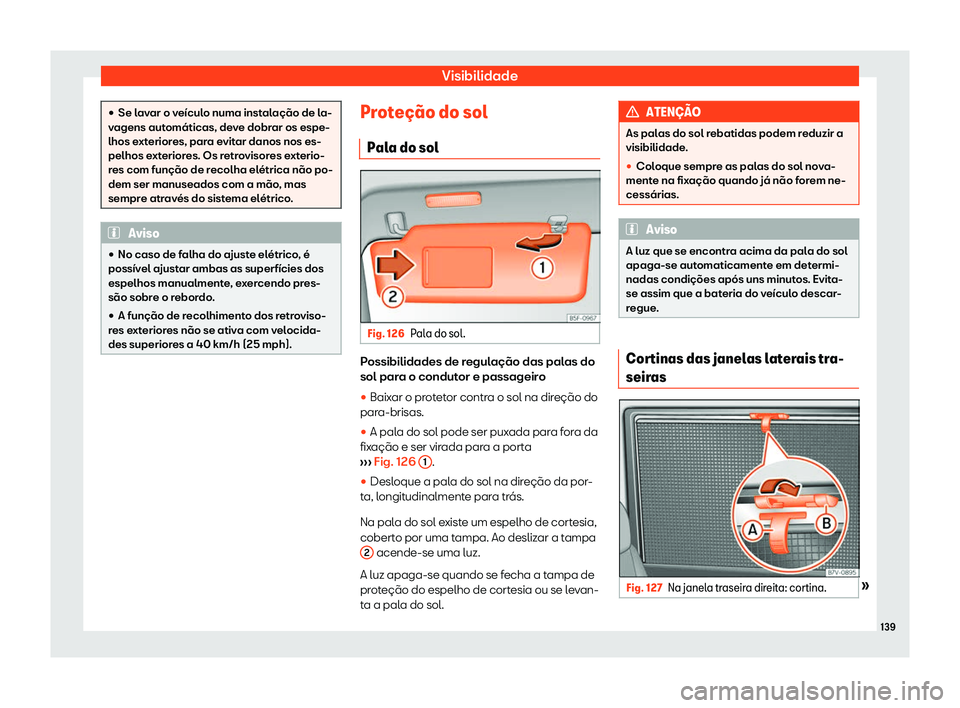 Seat Alhambra 2019  Manual do proprietário (in Portuguese)  Visibilidade
