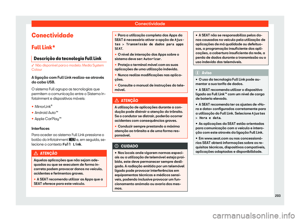 Seat Alhambra 2019  Manual do proprietário (in Portuguese)  Conectividade
Conectividade
Full Link* Descri