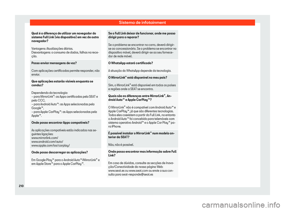 Seat Alhambra 2019 Manual do proprietário (in Portuguese) Sistema de infotainment
Qual Seat Alhambra 2019 Manual do proprietário (in Portuguese) Sistema de infotainment
Qual