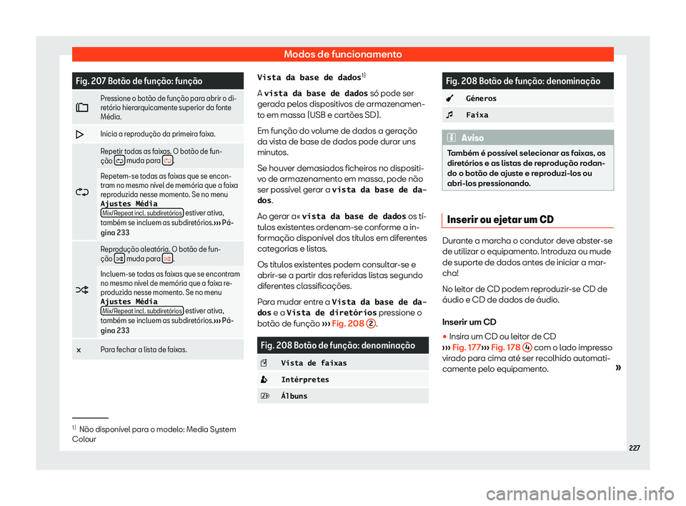 Seat Alhambra 2019  Manual do proprietário (in Portuguese)  Modos de funcionamento
Fig. 207 Bot