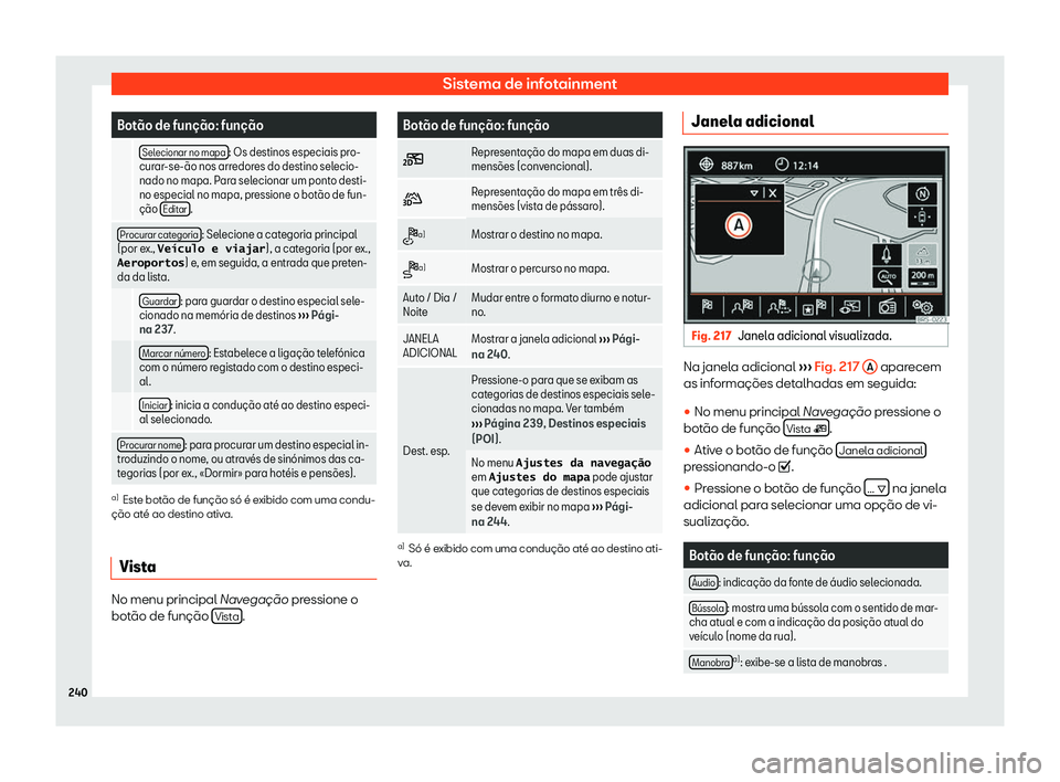 Seat Alhambra 2019  Manual do proprietário (in Portuguese)  Sistema de infotainment
Bot