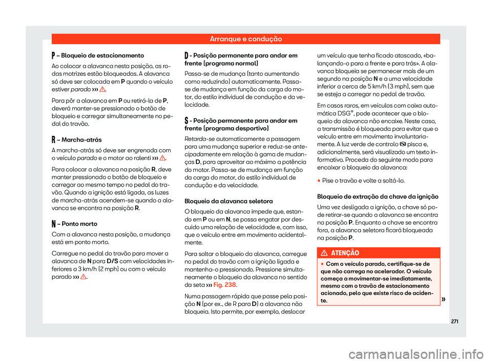 Seat Alhambra 2019 Manual do proprietário (in Portuguese) Arranque e condu Seat Alhambra 2019 Manual do proprietário (in Portuguese) Arranque e condu
