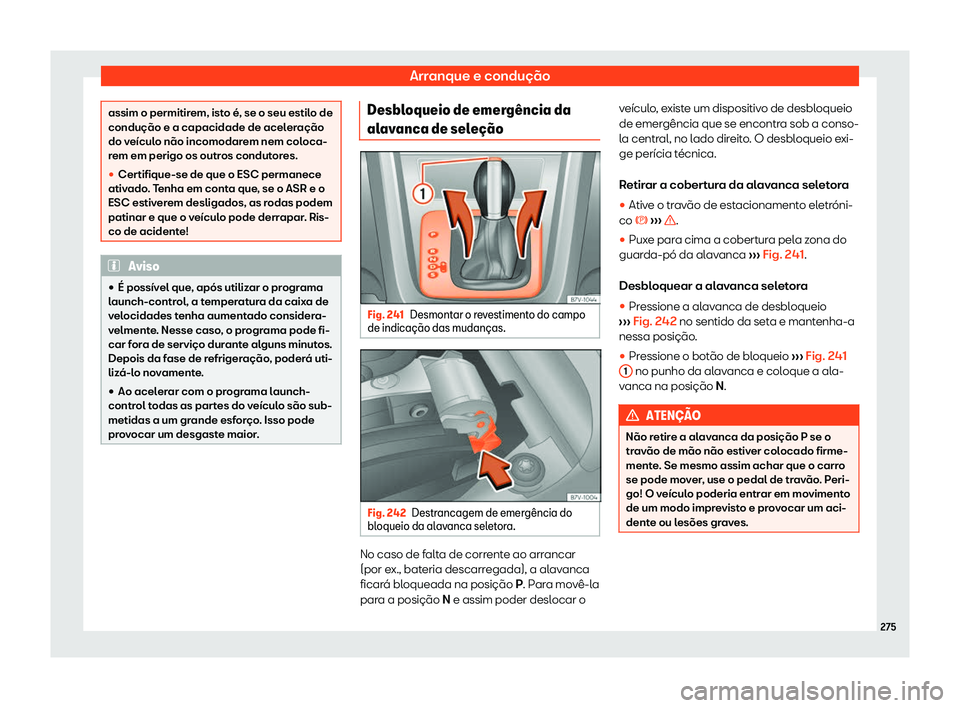 Seat Alhambra 2019 Manual do proprietário (in Portuguese) Arranque e condu Seat Alhambra 2019 Manual do proprietário (in Portuguese) Arranque e condu