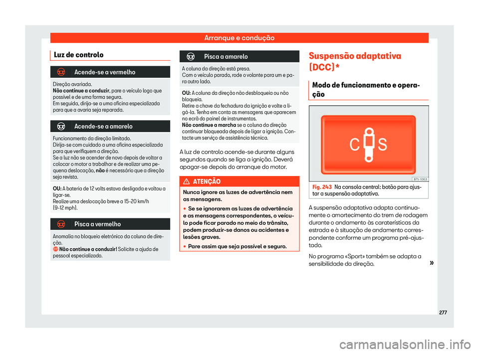 Seat Alhambra 2019 Manual do proprietário (in Portuguese) Arranque e condu Seat Alhambra 2019 Manual do proprietário (in Portuguese) Arranque e condu