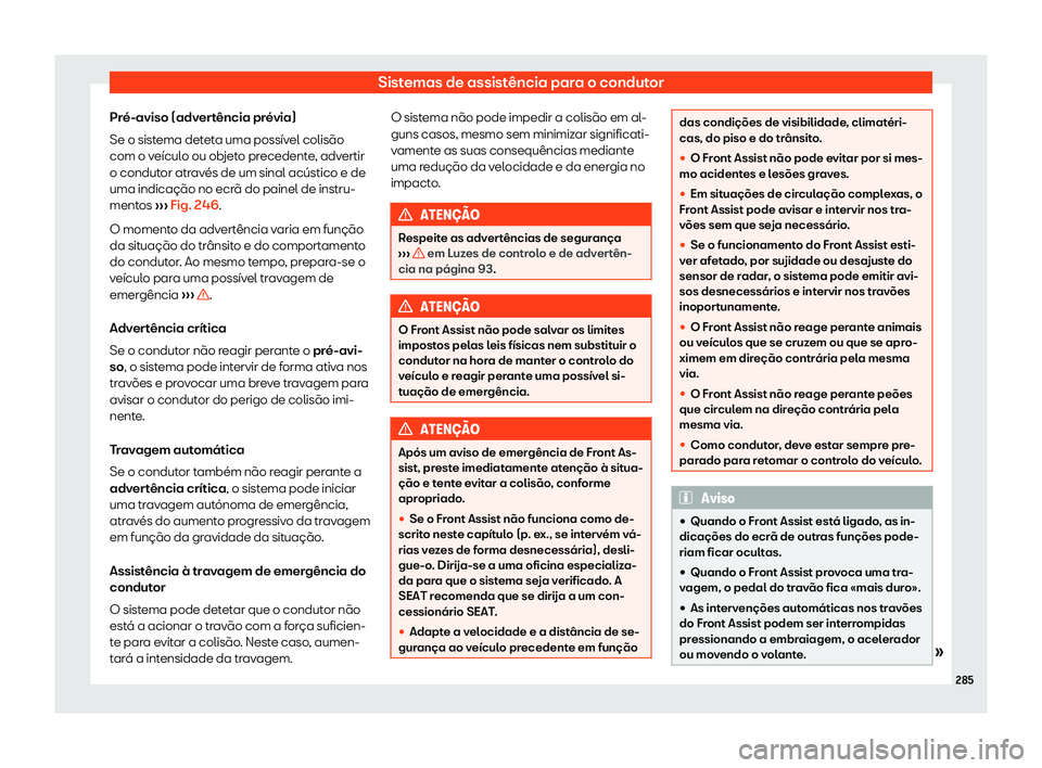 Seat Alhambra 2019 Manual do proprietário (in Portuguese) Sistemas de assist Seat Alhambra 2019 Manual do proprietário (in Portuguese) Sistemas de assist