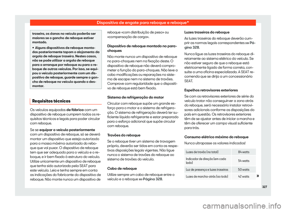 Seat Alhambra 2019  Manual do proprietário (in Portuguese)  Dispositivo de engate para reboque e reboque*
traseira, os danos no ve