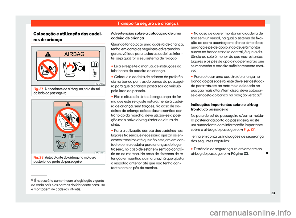Seat Alhambra 2019  Manual do proprietário (in Portuguese)  Transporte seguro de crian