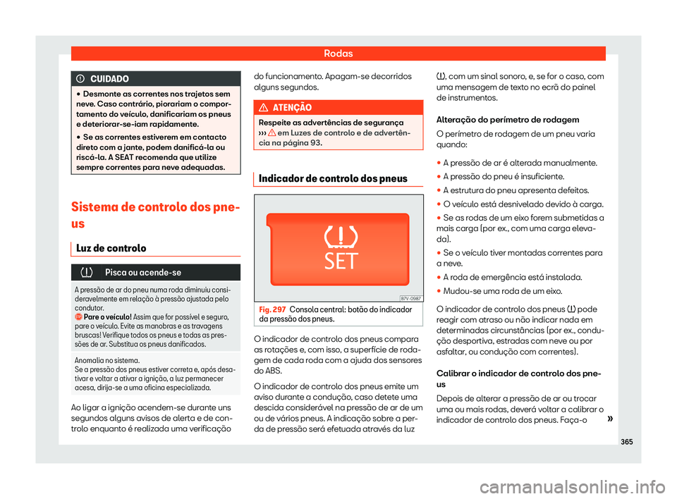 Seat Alhambra 2019  Manual do proprietário (in Portuguese)  Rodas
CUIDADO
