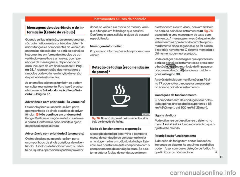 Seat Alhambra 2019  Manual do proprietário (in Portuguese)  Instrumentos e luzes de controlo
Mensagens de advert