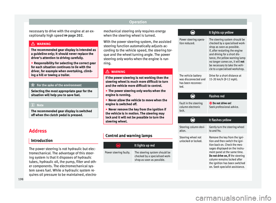 Seat Alhambra 2018 Owners Manual Operation
necessary to drive with the engine at an ex-
c eption
al
ly high speed ››› page 202. WARNING
The recommended gear display is intended as
a guideline only; it shou
ld never replace t Seat Alhambra 2018 Owners Manual Operation
necessary to drive with the engine at an ex-
c eption
al
ly high speed ››› page 202. WARNING
The recommended gear display is intended as
a guideline only; it shou
ld never replace t