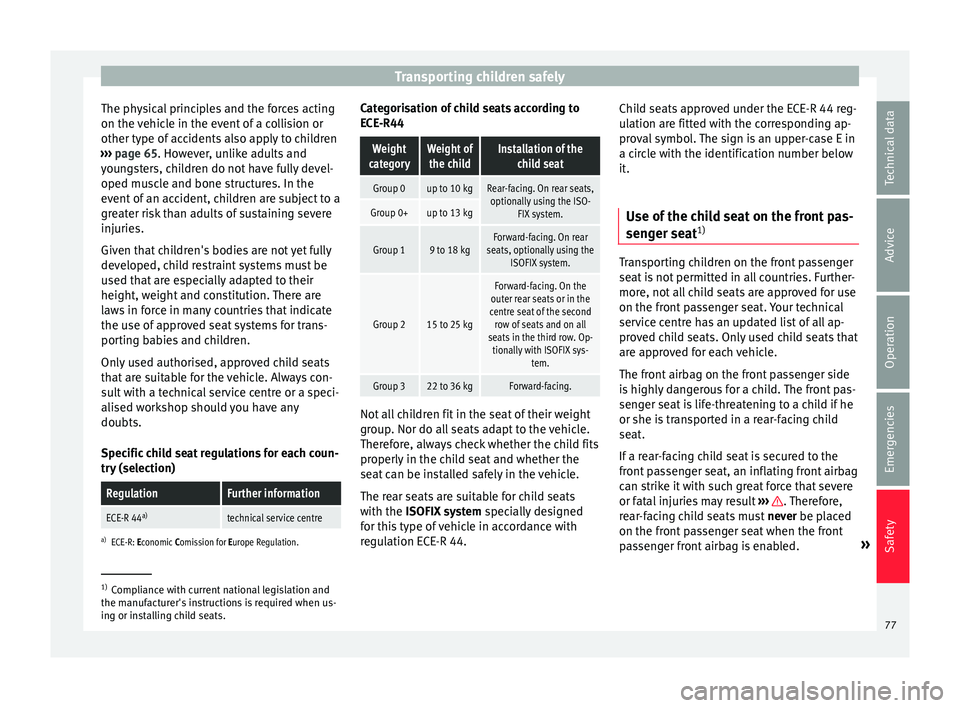 Seat Alhambra 2018 Manual PDF Transporting children safely
The physical principles and the forces acting
on the v
ehic
le in the event of a collision or
other type of accidents also apply to children
βΊβΊβΊ page 65. However, Seat Alhambra 2018 Manual PDF Transporting children safely
The physical principles and the forces acting
on the v
ehic
le in the event of a collision or
other type of accidents also apply to children
βΊβΊβΊ page 65. However,