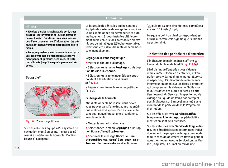 Seat Alhambra 2018 Manuel du propriétaire (in French) Commande
Nota
● Il e x
iste plusieurs tableaux de bord, c'est
pourquoi leurs versions et leurs indications
peuvent varier. Sur des écrans sans messa-
ges d'avertissement ou d'informatio Seat Alhambra 2018 Manuel du propriétaire (in French) Commande
Nota
● Il e x
iste plusieurs tableaux de bord, c'est
pourquoi leurs versions et leurs indications
peuvent varier. Sur des écrans sans messa-
ges d'avertissement ou d'informatio