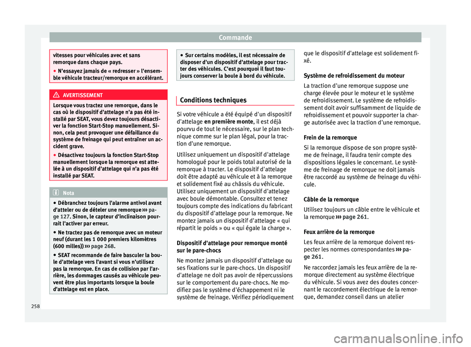 Seat Alhambra 2018 Manuel du propriétaire (in French) Commande
vitesses pour véhicules avec et sans
remor
que d
ans chaque pays.
● N'essayez jamais de « redresser » l'ensem-
ble
véhicule tracteur/remorque en accélérant. AVERTISSEMENT
Lo Seat Alhambra 2018 Manuel du propriétaire (in French) Commande
vitesses pour véhicules avec et sans
remor
que d
ans chaque pays.
● N'essayez jamais de « redresser » l'ensem-
ble
véhicule tracteur/remorque en accélérant. AVERTISSEMENT
Lo