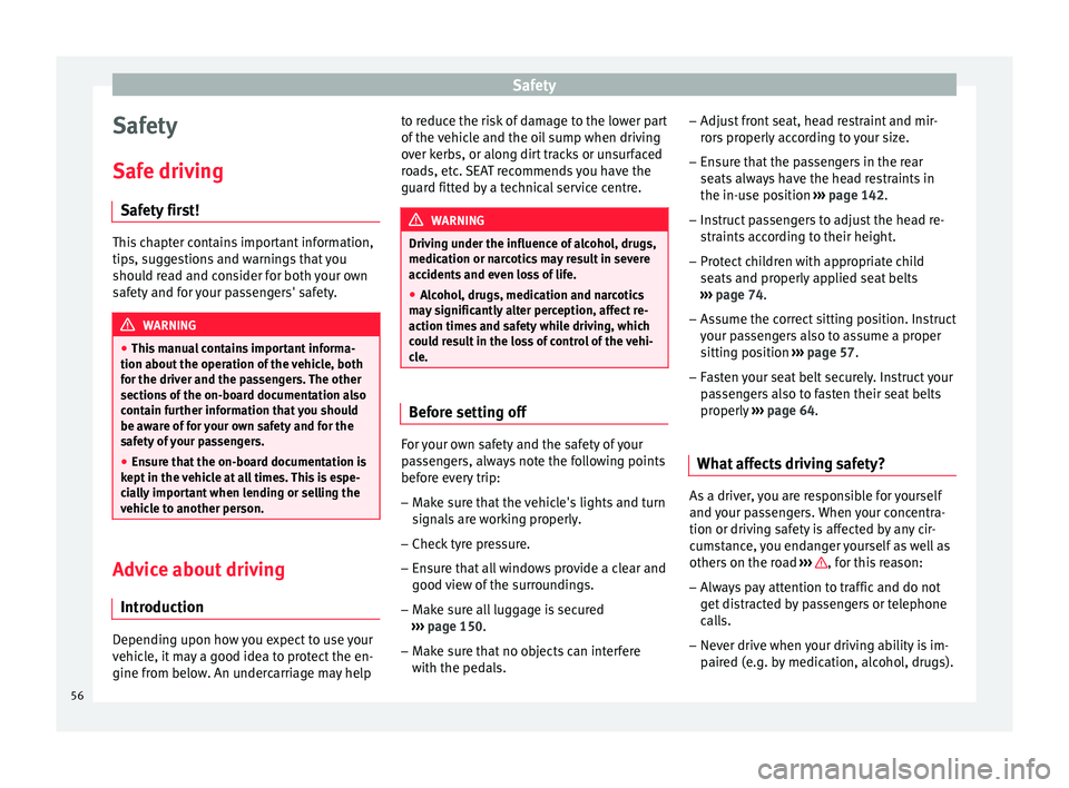 Seat Alhambra 2017 Workshop Manual Safety
Safety
Saf e driv
in
g
Safety first! This chapter contains important information,
tips, s
ug
gestions and warnings that you
should read and consider for both your own
safety and for your passe Seat Alhambra 2017 Workshop Manual Safety
Safety
Saf e driv
in
g
Safety first! This chapter contains important information,
tips, s
ug
gestions and warnings that you
should read and consider for both your own
safety and for your passe