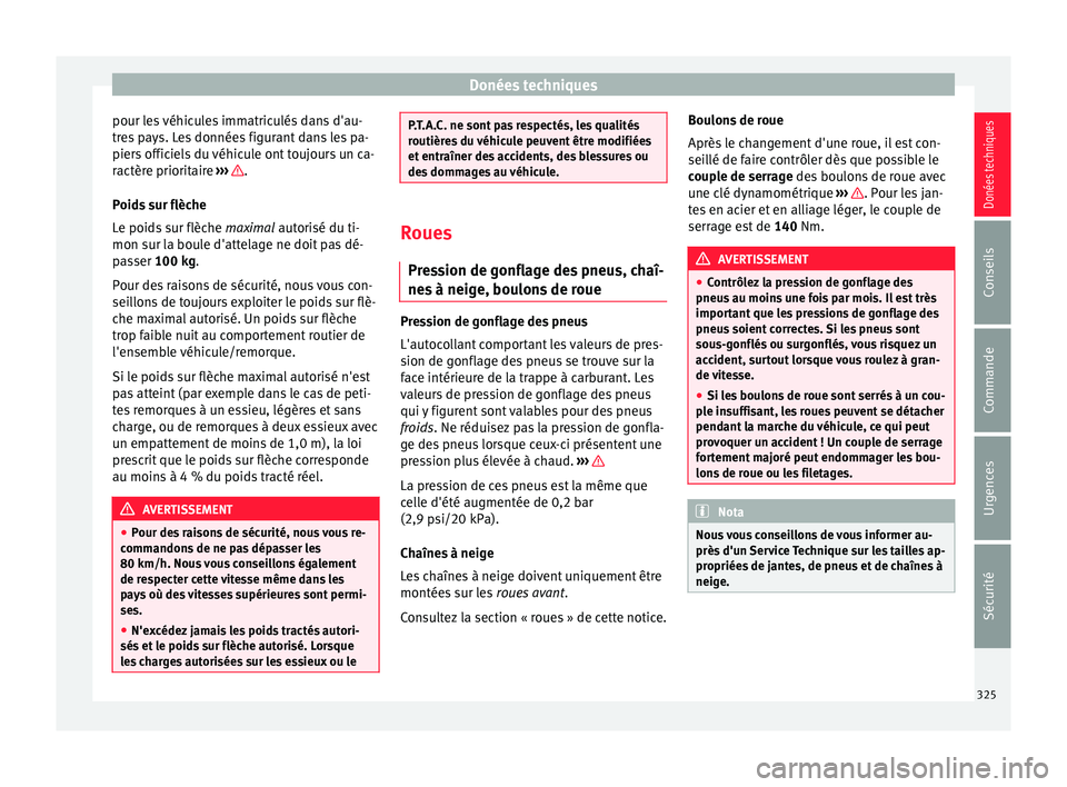 Seat Alhambra 2017 Manuel du propriétaire (in French) Donées techniques
pour les véhicules immatriculés dans d'au-
tr e
s
pays. Les données figurant dans les pa-
piers officiels du véhicule ont toujours un ca-
ractère prioritaire ››› . Seat Alhambra 2017 Manuel du propriétaire (in French) Donées techniques
pour les véhicules immatriculés dans d'au-
tr e
s
pays. Les données figurant dans les pa-
piers officiels du véhicule ont toujours un ca-
ractère prioritaire ››› .