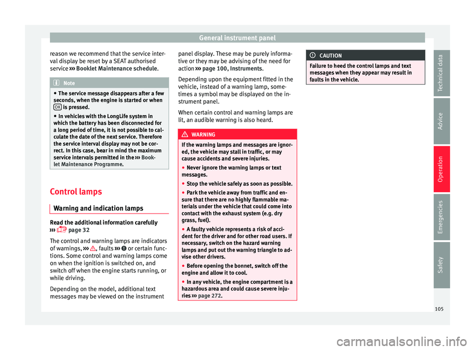Seat Alhambra 2016 Owners Manual General instrument panel
reason we recommend that the service inter-
v al
di
splay be reset by a SEAT authorised
service ››› Booklet Maintenance schedule. Note
â— The serv ic
e message disap Seat Alhambra 2016 Owners Manual General instrument panel
reason we recommend that the service inter-
v al
di
splay be reset by a SEAT authorised
service ››› Booklet Maintenance schedule. Note
â— The serv ic
e message disap