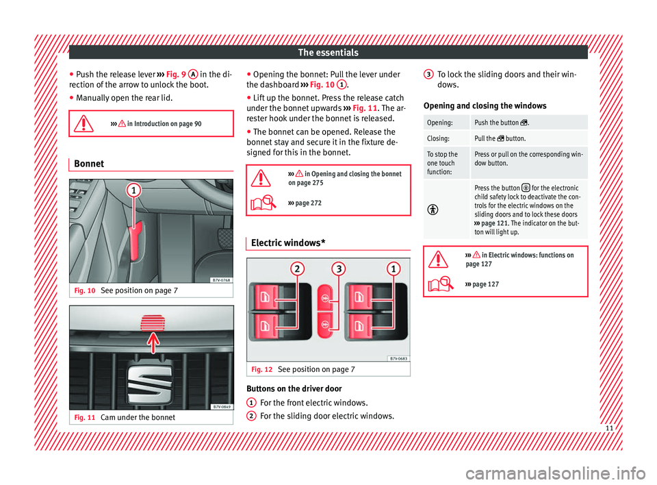 Seat Alhambra 2016  Owners Manual The essentials
● Pu
sh the r
elease lever  ››› Fig. 9  A  in the di-
r ection of
 the arr
ow to unlock the boot.
● Manually open the rear lid.

›››  in Introduction on page 90 Bonne