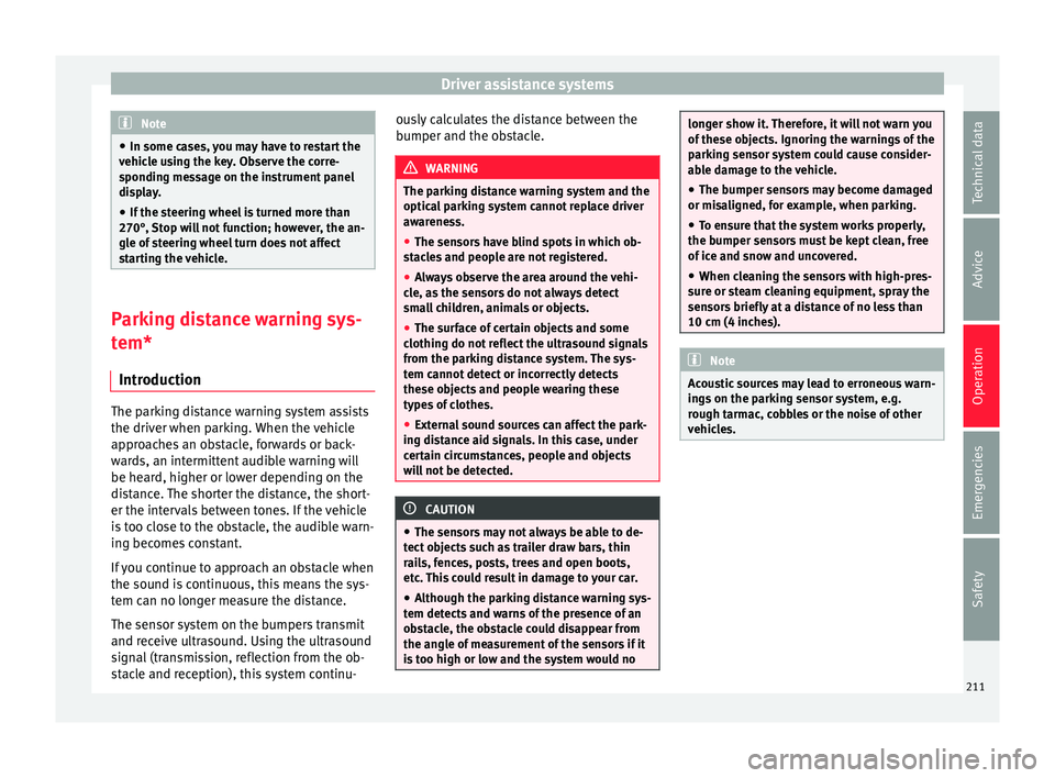 Seat Alhambra 2016 Owners Manual Driver assistance systems
Note
● In some ca se
s, you may have to restart the
vehicle using the key. Observe the corre-
sponding message on the instrument panel
display.
● If the steering wheel is Seat Alhambra 2016 Owners Manual Driver assistance systems
Note
● In some ca se
s, you may have to restart the
vehicle using the key. Observe the corre-
sponding message on the instrument panel
display.
● If the steering wheel is