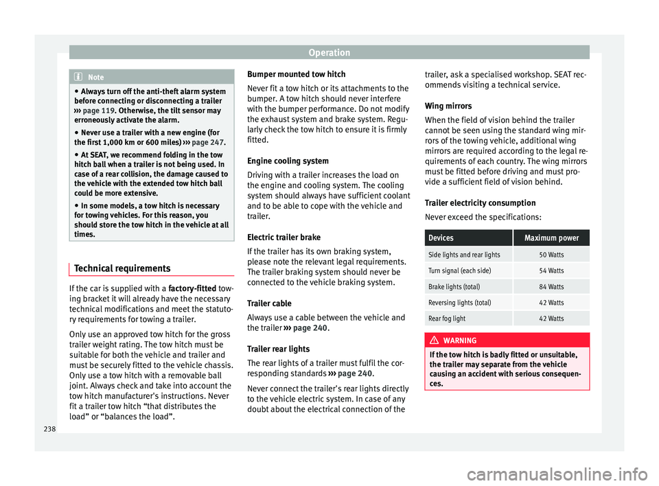 Seat Alhambra 2016 Owners Manual Operation
Note
● Alw a
ys turn off the anti-theft alarm system
before connecting or disconnecting a trailer
››› page 119. Otherwise, the tilt sensor may
erroneously activate the alarm.
● Ne Seat Alhambra 2016 Owners Manual Operation
Note
● Alw a
ys turn off the anti-theft alarm system
before connecting or disconnecting a trailer
››› page 119. Otherwise, the tilt sensor may
erroneously activate the alarm.
● Ne