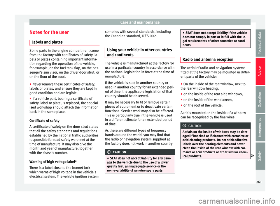 Seat Alhambra 2016 Owners Manual Care and maintenance
Notes for the user Label s
and p
latesSome parts in the engine compartment come
from the f
act
ory with certificates of safety, la-
bels or plates containing important informa-
Seat Alhambra 2016 Owners Manual Care and maintenance
Notes for the user Label s
and p
latesSome parts in the engine compartment come
from the f
act
ory with certificates of safety, la-
bels or plates containing important informa-