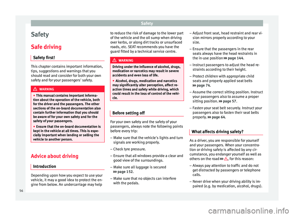 Seat Alhambra 2016 Workshop Manual Safety
Safety
Saf e driv
in
g
Safety first! This chapter contains important information,
tips, s
ug
gestions and warnings that you
should read and consider for both your own
safety and for your passe Seat Alhambra 2016 Workshop Manual Safety
Safety
Saf e driv
in
g
Safety first! This chapter contains important information,
tips, s
ug
gestions and warnings that you
should read and consider for both your own
safety and for your passe
