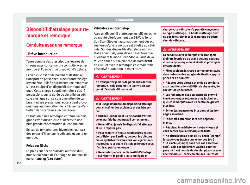 Seat Alhambra 2016 Manuel du propriétaire (in French) Commande
Dispositif d'attelage pour re-
mor que et
r
emorque
Conduite avec une remorque Brève introduction Tenez compte des prescriptions légales de
ch
aque p
ays concernant la conduite avec r Seat Alhambra 2016 Manuel du propriétaire (in French) Commande
Dispositif d'attelage pour re-
mor que et
r
emorque
Conduite avec une remorque Brève introduction Tenez compte des prescriptions légales de
ch
aque p
ays concernant la conduite avec r