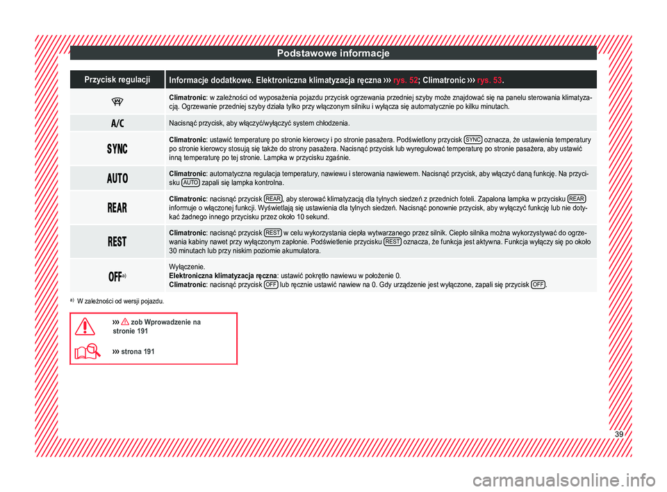 Seat Alhambra 2016  Instrukcja Obsługi (in Polish) Podstawowe informacjePrzycisk regulacjiInformacje dodatkowe. Elektroniczna klimatyzacja ręczna 
››› rys. 52 ; Climatronic  ››› rys. 53 . 
Climatronic: w zależności od wyposażenia po