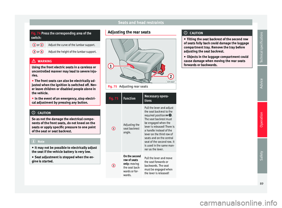 Seat Alhambra 2015 Owners Manual Seats and head restraintsFig. 74 Press the corresponding area of the
switch:
1 or 
2Adjust the curve of the lumbar support.
3 or 4Adjust the height of the lumbar support. WARNING
Using the front elect