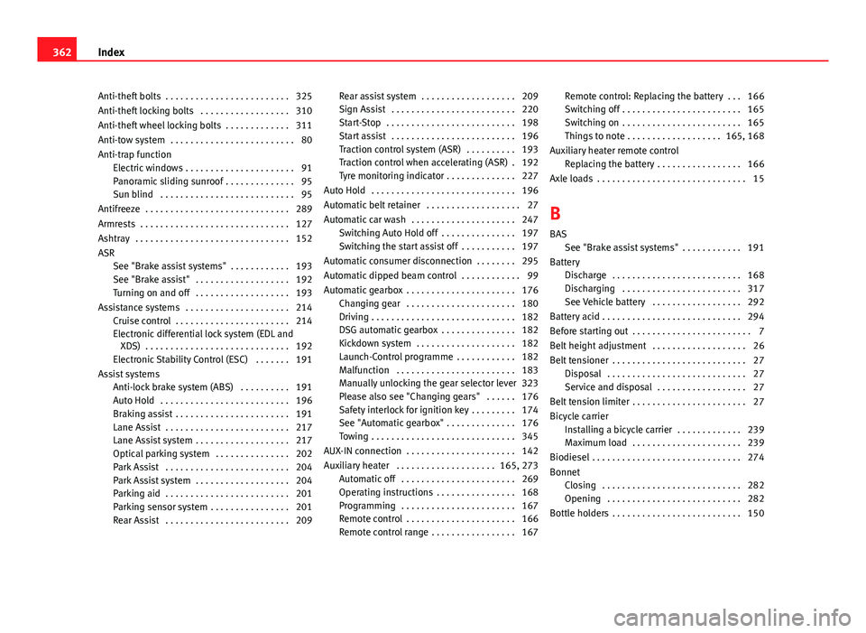 Seat Alhambra 2014 Owners Manual Anti-theft bolts . . . . . . . . . . . . . . . . . . . . . . . . . 325
Anti-theft locking bolts . . . . . . . . . . . . . . . . . . 310
Anti-theft wheel locking bolts . . . . . . . . . . . . . 311
Seat Alhambra 2014 Owners Manual Anti-theft bolts . . . . . . . . . . . . . . . . . . . . . . . . . 325
Anti-theft locking bolts . . . . . . . . . . . . . . . . . . 310
Anti-theft wheel locking bolts . . . . . . . . . . . . . 311