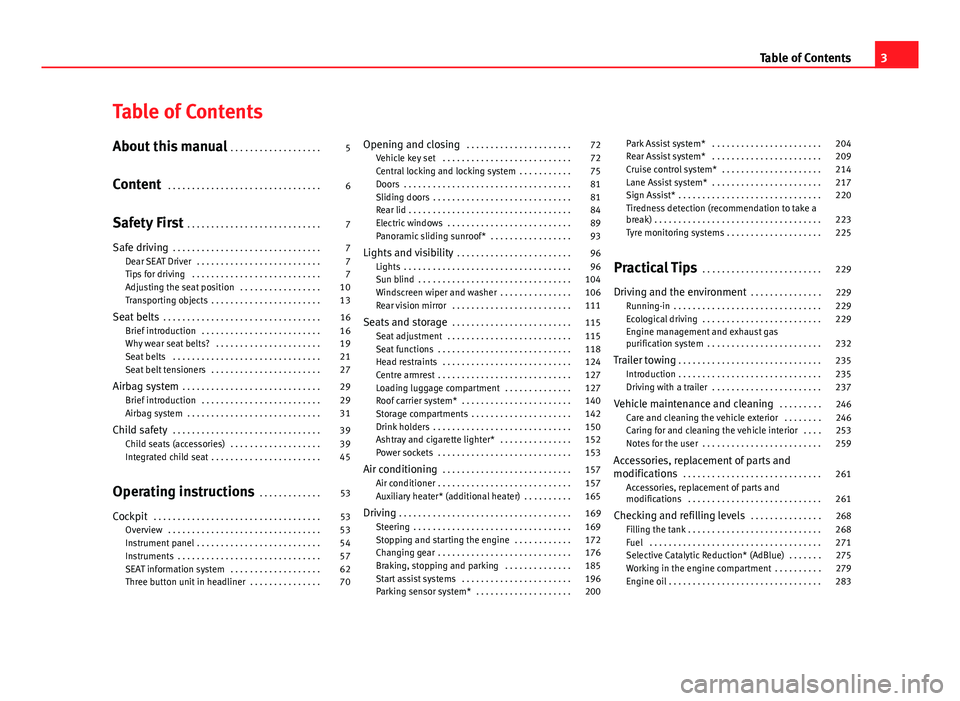 Seat Alhambra 2014 Owners Manual Table of Contents
About this manual . . . . . . . . . . . . . . . . . . . 5
Content . . . . . . . . . . . . . . . . . . . . . . . . . . . . . . . . 6
Safety First . . . . . . . . . . . . . . . . . . Seat Alhambra 2014 Owners Manual Table of Contents
About this manual . . . . . . . . . . . . . . . . . . . 5
Content . . . . . . . . . . . . . . . . . . . . . . . . . . . . . . . . 6
Safety First . . . . . . . . . . . . . . . . . .