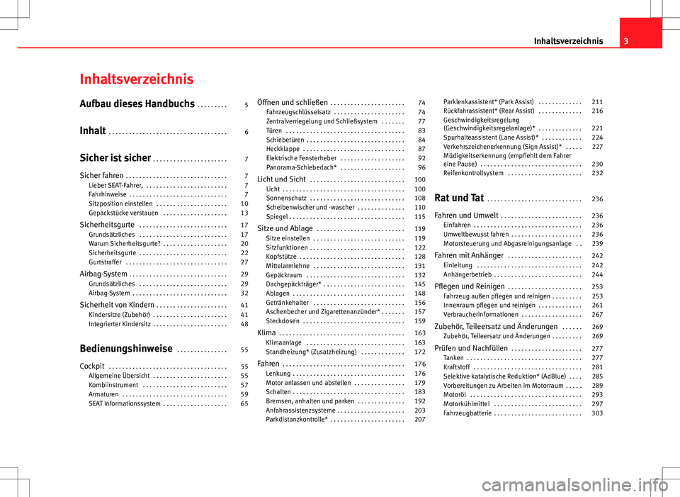 Seat Alhambra 2013  Betriebsanleitung (in German) Inhaltsverzeichnis
Aufbau dieses Handbuchs . . . . . . . . . 5
Inhalt  . . . . . . . . . . . . . . . . . . . . . . . . . . . . . . . . . . . 6
Sicher ist sicher  . . . . . . . . . . . . . . . . . . . 