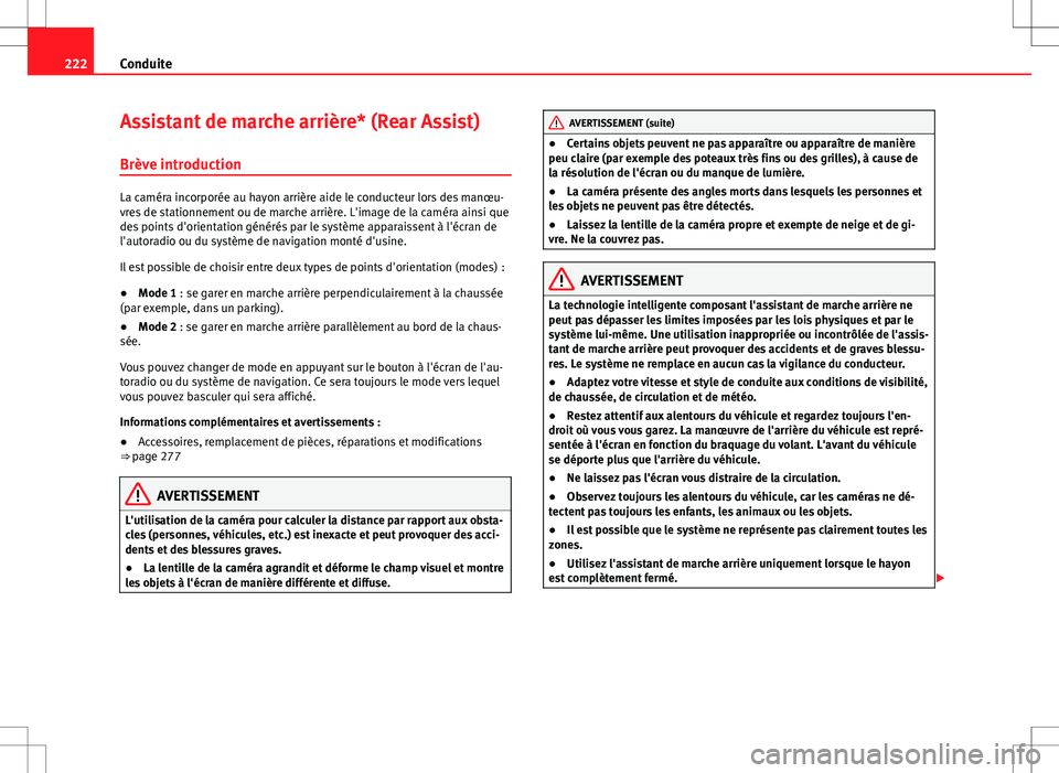 Seat Alhambra 2013 Manuel du propriétaire (in French) 222Conduite
Assistant de marche arrière* (Rear Assist)
Brève introduction
La caméra incorporée au hayon arrière aide le conducteur lors des manœu-
vres de stationnement ou de marche arrière. L& Seat Alhambra 2013 Manuel du propriétaire (in French) 222Conduite
Assistant de marche arrière* (Rear Assist)
Brève introduction
La caméra incorporée au hayon arrière aide le conducteur lors des manœu-
vres de stationnement ou de marche arrière. L&