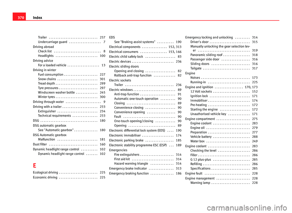 Seat Alhambra 2011 Owners Manual Trailer . . . . . . . . . . . . . . . . . . . . . . . . . . . . . 237
Underc
arri
age guard . . . . . . . . . . . . . . . . . . . 7
Driving abroad Check list . . . . . . . . . . . . . . . . . . . . Seat Alhambra 2011 Owners Manual Trailer . . . . . . . . . . . . . . . . . . . . . . . . . . . . . 237
Underc
arri
age guard . . . . . . . . . . . . . . . . . . . 7
Driving abroad Check list . . . . . . . . . . . . . . . . . . . .