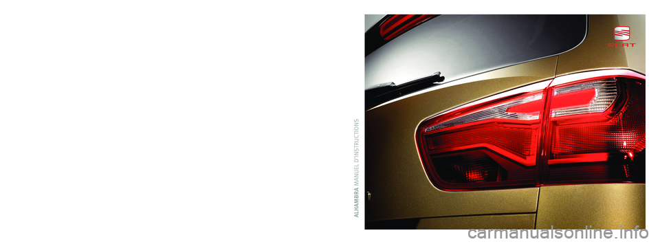 Seat Alhambra 2011 Manuel du propriétaire (in French) ALHAMBRA MANUEL D’INSTRUCTIONSFrancés 7N5012003S / S21551SAB40 (02.11)ALHAMBRA Francés (02.11)
Portada ALHAMBRA_Maquetación 1 15/04/11 9:19 Página 4 Seat Alhambra 2011 Manuel du propriétaire (in French) ALHAMBRA MANUEL D’INSTRUCTIONSFrancés 7N5012003S / S21551SAB40 (02.11)ALHAMBRA Francés (02.11)
Portada ALHAMBRA_Maquetación 1 15/04/11 9:19 Página 4