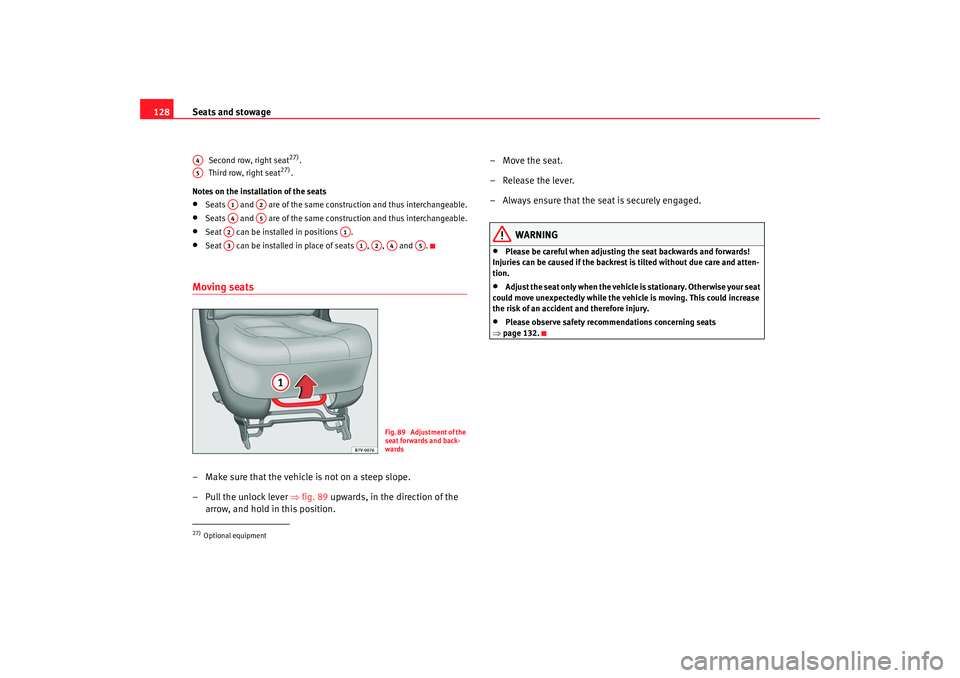 Seat Alhambra 2009 Owners Manual Seats and stowage
128
Second row, right seat
27).
Third row, right seat
27).
Notes on the installation of the seats
•
Seats and are of the same construction and thus interchangeable.
•
Seats Seat Alhambra 2009 Owners Manual Seats and stowage
128
Second row, right seat
27).
Third row, right seat
27).
Notes on the installation of the seats
•
Seats and are of the same construction and thus interchangeable.
•
Seats