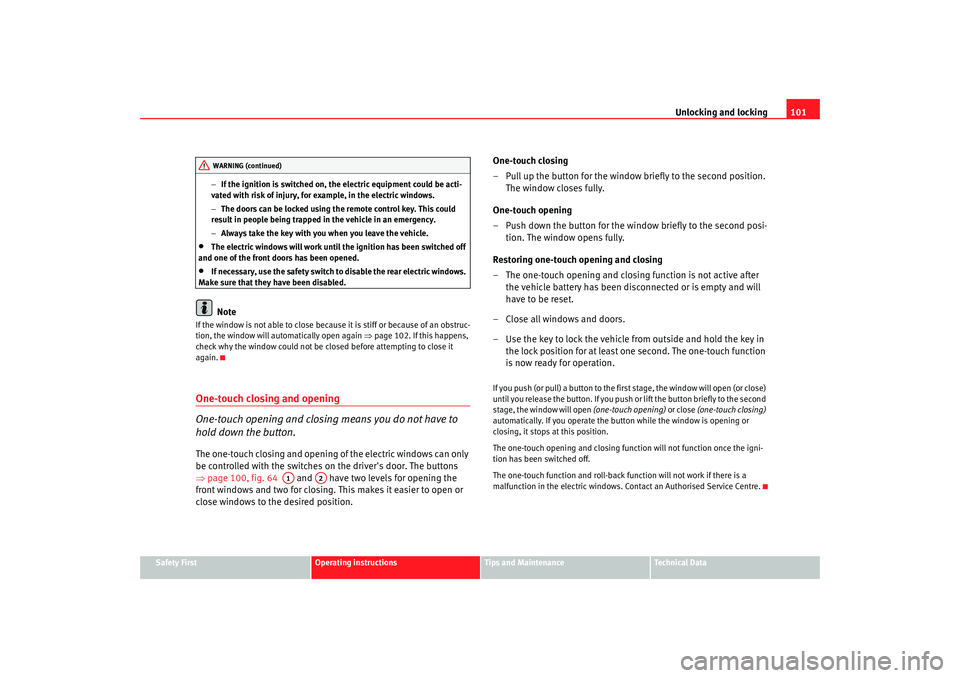 Seat Alhambra 2007 Owners Manual Unlocking and locking101
Safety First
Operating instructions
Tips and Maintenance
Te c h n i c a l D a t a
−
If the ignition is switched on, the electric equipment could be acti-
vated with risk of Seat Alhambra 2007 Owners Manual Unlocking and locking101
Safety First
Operating instructions
Tips and Maintenance
Te c h n i c a l D a t a
−
If the ignition is switched on, the electric equipment could be acti-
vated with risk of