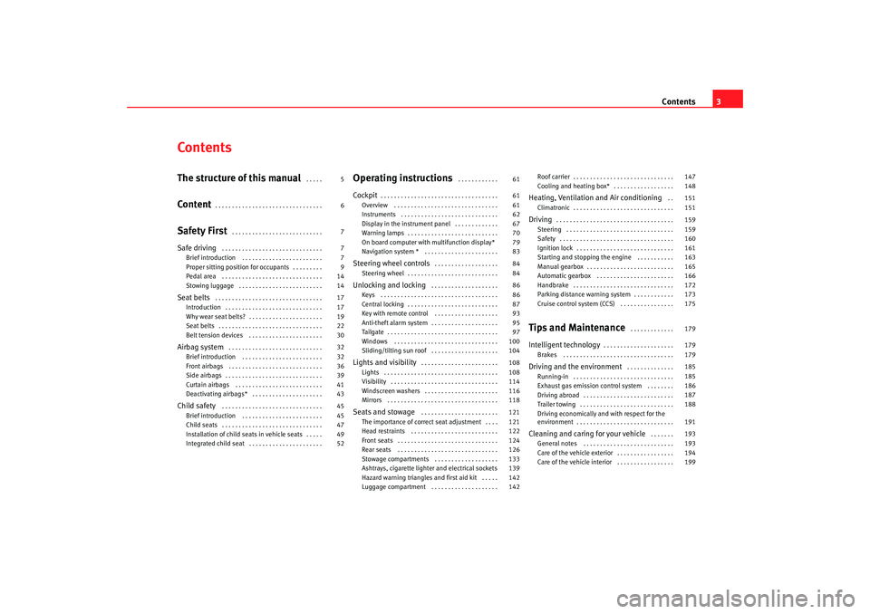 Seat Alhambra 2007  Owners Manual Contents3
ContentsThe structure of this manual
 . . . . . 
Content
. . . . . . . . . . . . . . . . . . . . . . . . . . . . . . . . 
Safety First
 . . . . . . . . . . . . . . . . . . . . . . . . . . . 