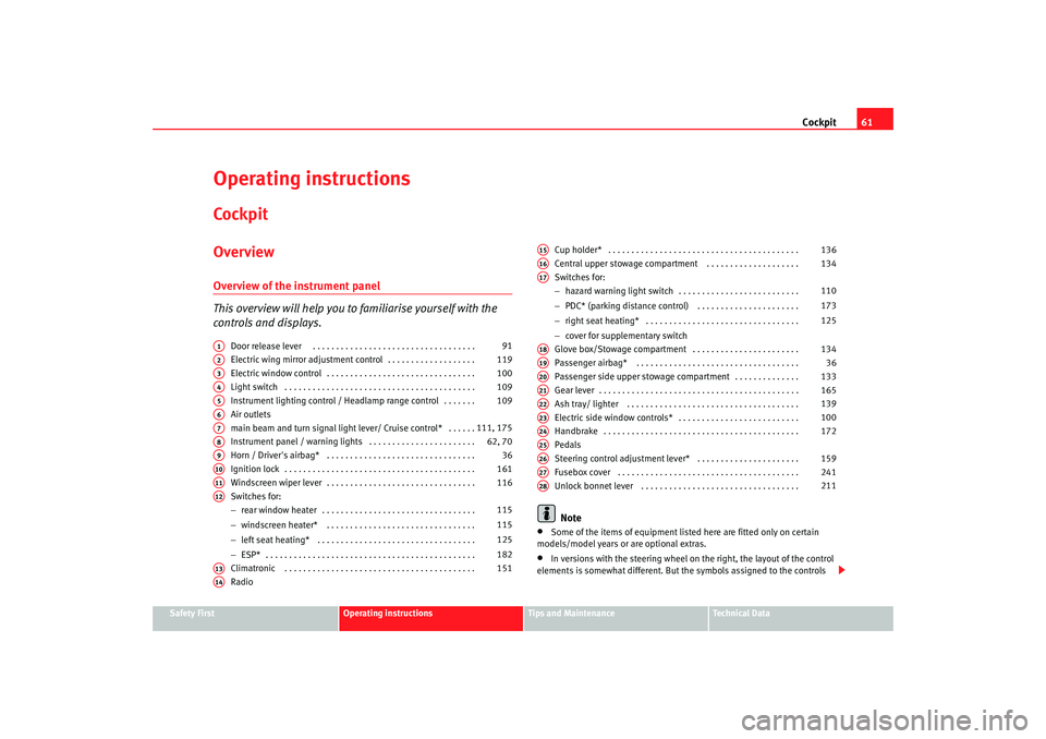 Seat Alhambra 2007  Owners Manual Cockpit61
Safety First
Operating instructions
Tips and Maintenance
Te c h n i c a l  D a t a
Operating instructionsCockpitOverviewOverview of the instrument panel
This overview will help you to  famil